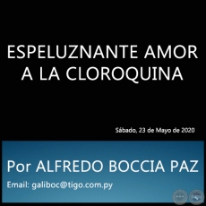 ESPELUZNANTE AMOR A LA CLOROQUINA - Por ALFREDO BOCCIA PAZ - Sbado, 23 de Mayo de 2020